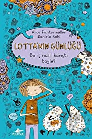 Lotta'nın Günlüğü: Bu İşler Nasıl Karıştı Böyle! (Ciltli)