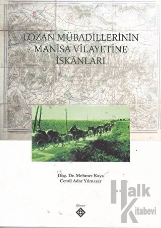 Lozan Mübadillerinin Manisa Vilayetine İskanları - Halkkitabevi