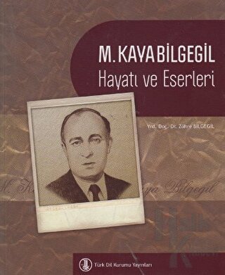 M. Kayabilgegil Hayatı ve Eserleri