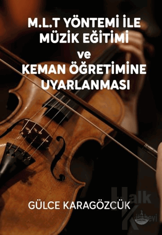 M.L.T Yöntemi İle Müzik Eğitimi Ve Keman Öğretimine Uyarlanması - Halk