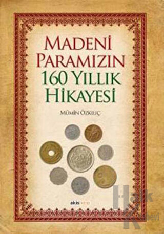 Madeni Paramızın 160 Yıllık Hikayesi