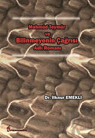 Mahmud Teymur ve Bilinmeyenin Çağrısı Adlı Romanı