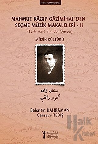 Mahmut Ragıp Gazimihal’den Seçme Müzik Makaleleri - 2 - Halkkitabevi