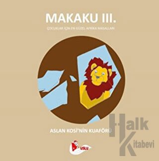 Makaku 3 - Aslan Kosi'nin Kuaförü - Halkkitabevi