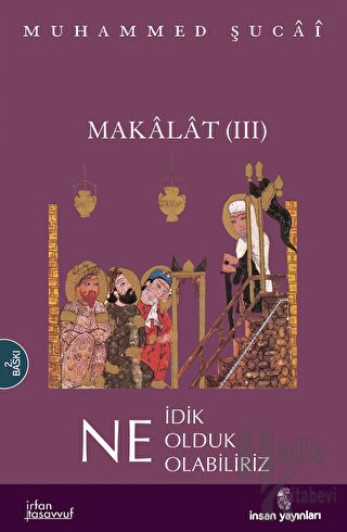 Makalat -3- Ne İdik, Ne Olduk, Ne Olabiliriz - Halkkitabevi