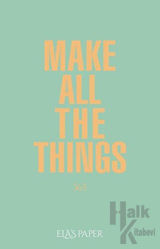 Make All The Things (Ciltli) - Halkkitabevi