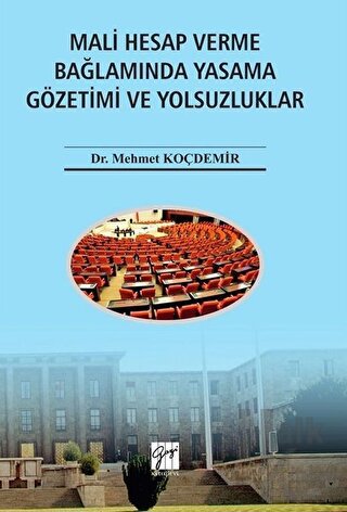 Mali Hesap Verme Bağlamında Yasama Gözetimi ve Yolsuzluklar