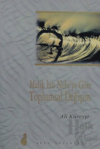 Malik Bin Nebi'ye Göre Toplumsal Değişim