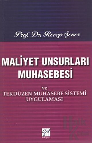 Maliyet Unsurları Muhasebesi ve Tekdüzen Muhasebe Sistemi Uygulaması