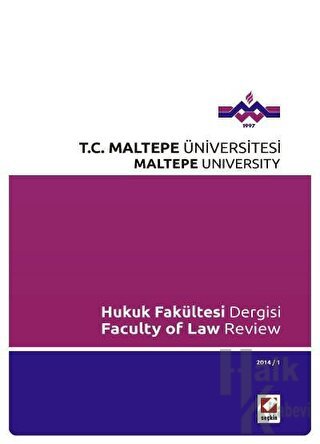 Maltepe Üniversitesi Hukuk Fakültesi Dergisi Sayı: 1 / 2014