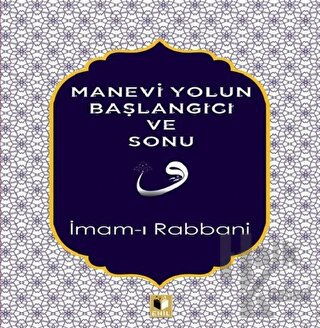 Manevi Yolun Başlangıcı ve Sonu