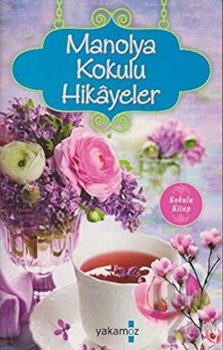 Manolya Kokulu Hikayeler - Halkkitabevi