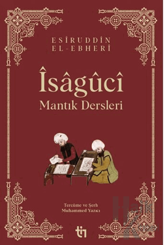 Mantık Dersleri - Îsâgûcî - Halkkitabevi