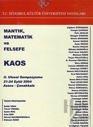 Mantık, Matematik ve Felsefe : 2. Ulusal Sempozyumu 21 - 24 Eylül 2004 : Kaos
