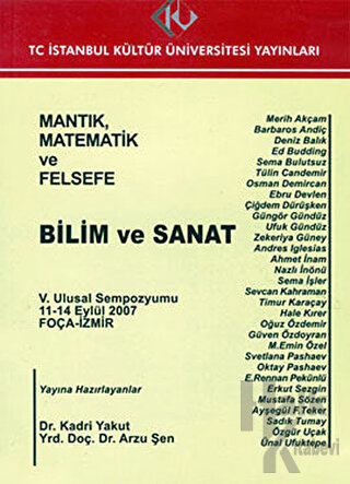 Mantık, Matematik ve Felsefe : 5. Ulusal Sempozyumu 11 - 14 Eylül 2007 : Bilim ve Sanat