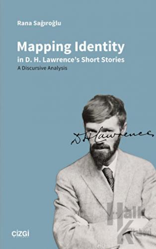 Mapping Identity in D.H. Lawrence's Short Stories - A Discursive Analysis