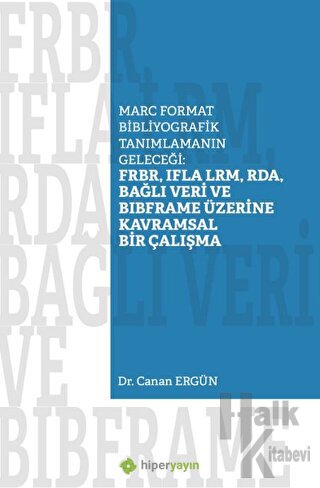 Marc Format Bibliyografik Tanımlamanın 	Geleceği