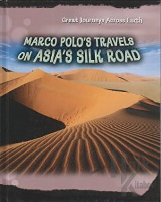 Marco Polo’s Travels on Asia’s Silk Road