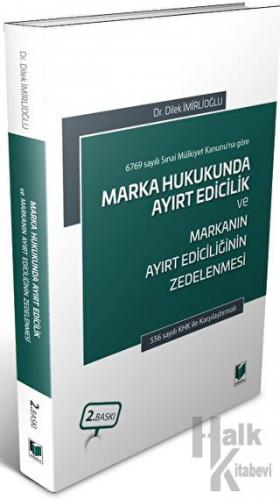 Marka Hukukunda Ayırt Edicilik ve Markanın Ayırt Ediciliğinin Zedelenmesi