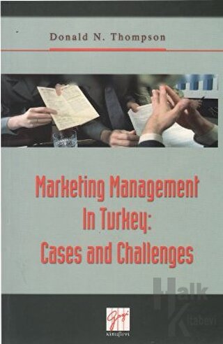 Marketing Management In Turkey: Cases and Challenges - Halkkitabevi