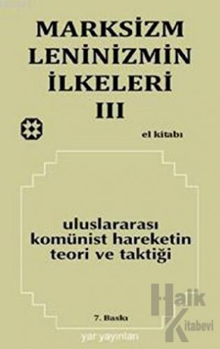 Marksizm, Leninizmin İlkeleri Cilt: 3 - Uluslararası Komünist Hareketin Teori ve Taktiği