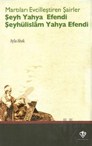 Martıları Evcilleştiren Şairler: Şeyh Yahya Efendi Şeyhülislam Yahya Efendi