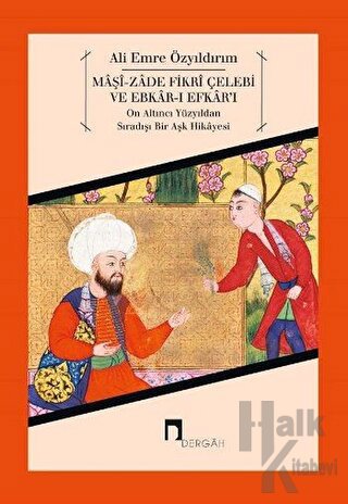 Maşi-Zade Fikri Çelebi ve Ebkar-ı Efkar'ı