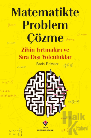 Matematikte Problem Çözme - Zihin Fırtınaları ve Sıra Dışı Yolculuklar