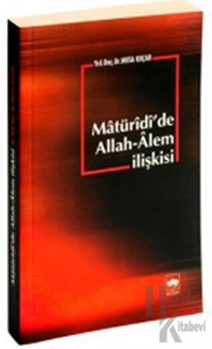 Matüridi’de Allah - Alem İlişkisi