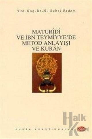 Maturidi ve İbn Teymiyye’de Metod Anlayışı ve Kur’an