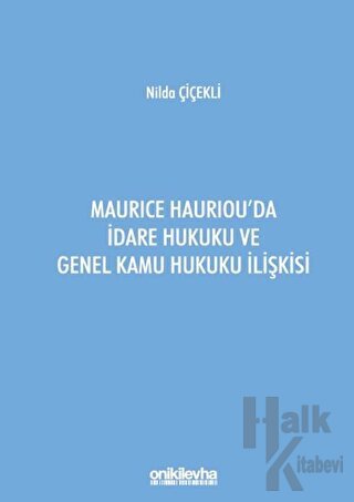 Maurice Hauriou'da İdare Hukuku ve Genel Kamu Hukuku İlişkisi - Halkki