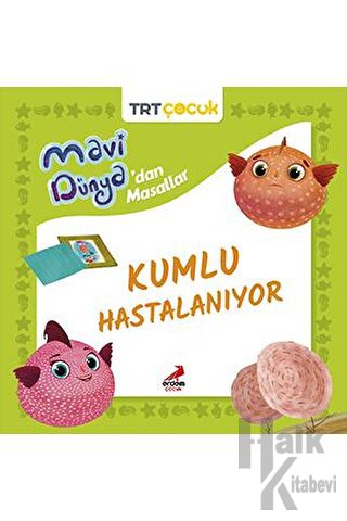 Mavi Dünya’dan Masallar - Kumlu Hastalanıyor