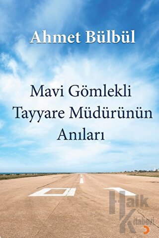 Mavi Gömlekli Tayyare Müdürünün Anıları