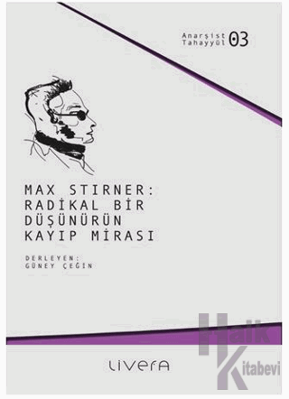 Max Stirner: Radikal Bir Düşünürün Kayıp Mirası