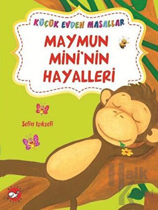 Maymun Mini'nin Hayalleri / Mırnav'ın Yeni Arkadaşı (İki Kitap Birarada)