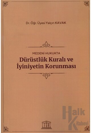 Medeni Hukukta Dürüstlük Kuralı ve İyiniyetin Korunması