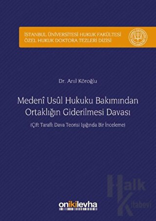 Medeni Usul Hukuku Bakımından Ortaklığın Giderilmesi Davası (Ciltli)