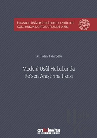 Medeni Usul Hukukunda Re'sen Araştırma İlkesi (Ciltli)