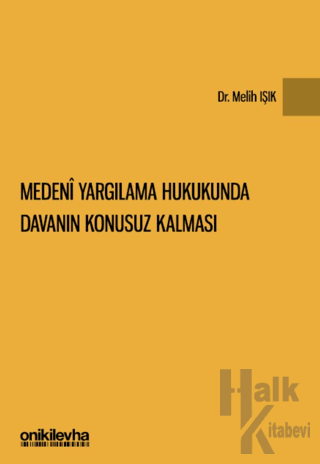 Medeni Yargılama Hukukunda Davanın Konusuz Kalması (Ciltli) - Halkkita