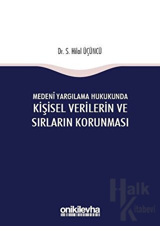 Medeni Yargılama Hukukunda Kişisel Verilerin ve Sırların Korunması (Ciltli)