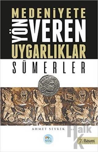 Medeniyetlere Yön Veren Uygarlıklar: Sümerler