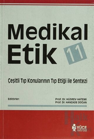 Medikal Etik 11 - Çeşitli Tıp Konularının Tıp Etiği İle Sentezi