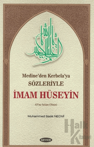 Medine’den Kerbela’ya Sözleriyle İmam Hüseyin