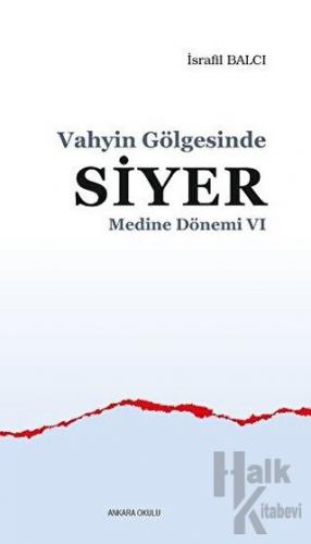 Medine Dönemi 6 - Vahyin Gölgesinde Siyer - Halkkitabevi