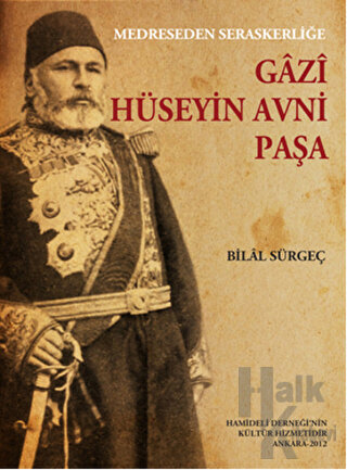 Medreseden Seraskerliğe Gazi Hüseyin Avni Paşa