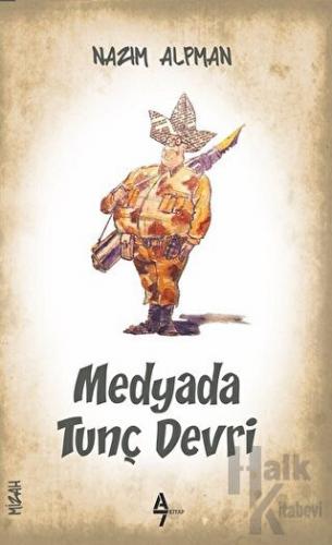 Medyada Tunç Devri