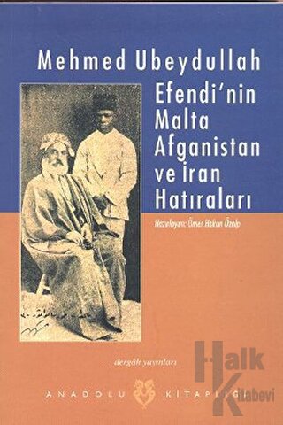 Mehmet Ubeydullah Efendi’nin Malta Afganistan ve İran hatıraları - Hal