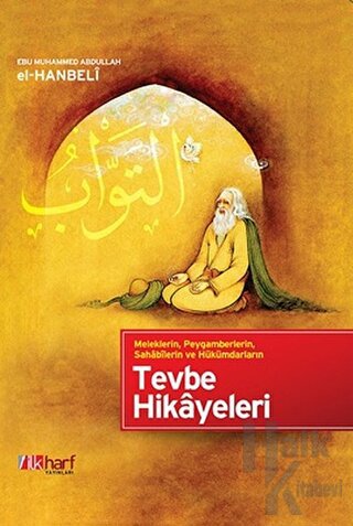 Meleklerin, Peygamberlerin, Sahabilerin ve Hükümdarların Tevbe Hikayeleri (Ciltli)