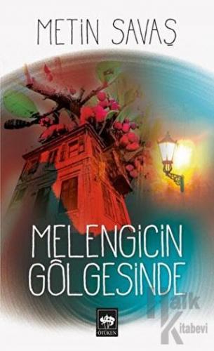 Melengicin Gölgesinde - Halkkitabevi