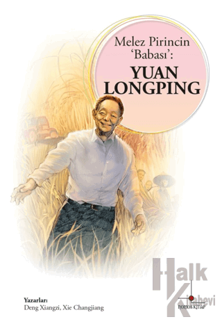 Melez Pirincin Babası: Yuan Longping - Halkkitabevi